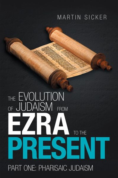 The Evolution of Judaism from Ezra to the Present (eBook, ePUB) The Evolution of Judaism from Ezra to the Present (eBook, ePUB)