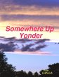 Somewhere Up Yonder (eBook, ePUB) - Bild 1