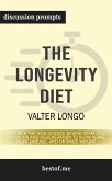 Summary: "The Longevity Diet: Discover the New Science Behind Stem Cell Activation and Regeneration to Slow Aging, Fight Disease, and Optimize Weight" by Valter Longo   Discussion Prompts (eBook, ePUB)