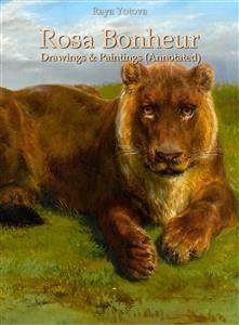 Rosa Bonheur: Drawings & Paintings (Annotated) (eBook, ePUB) - Yotova, Raya