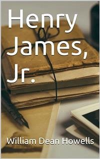 Henry James, Jr. (eBook, ePUB) - Dean Howells, William