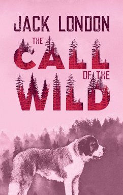 The Call of the Wild. Jack London (englische Ausgabe) - London, Jack