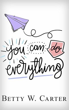 You Can Do Everything (eBook, PDF) - W. Carter, Betty