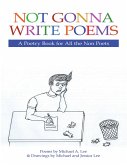 Not Gonna Write Poems: A Poetry Book for All the Non Poets (eBook, ePUB)