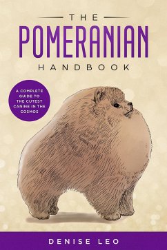 The Pomeranian Handbook (eBook, ePUB) - Leo, Denise Y