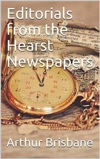 Editorials from the Hearst Newspapers (eBook, ePUB) - Brisbane, Arthur