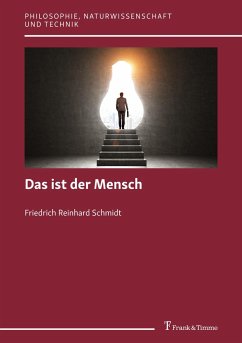 Das ist der Mensch - Schmidt, Friedrich Reinhard