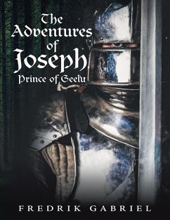The Adventures of Joseph, Prince of Geelu (eBook, ePUB) - Gabriel, Fredrik
