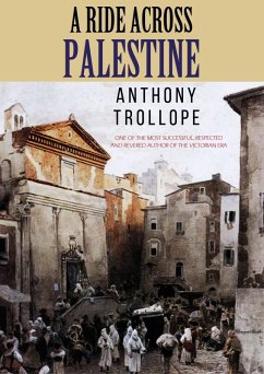 A Ride Across Palestine (eBook, ePUB) - Trollope, Anthony