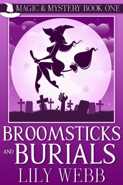 Broomsticks and Burials (Magic & Mystery, #1) (eBook, ePUB) - Webb, Lily