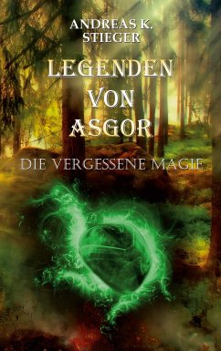 Legenden von Asgor - Stieger, Andreas K.