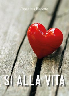 Sì alla vita (eBook, ePUB) - Rizzotto, Simonetta