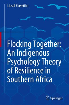 Flocking Together: An Indigenous Psychology Theory of Resilience in Southern Africa - Ebersöhn, Liesel