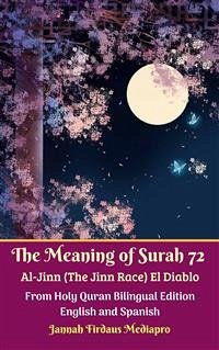 The Meaning of Surah 72 Al-Jinn (The Jinn Race) El Diablo From Holy Quran Bilingual Edition English and Spanish (eBook, ePUB) - Firdaus Mediapro, Jannah