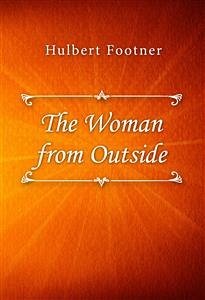 The Woman from Outside (eBook, ePUB) - Footner, Hulbert