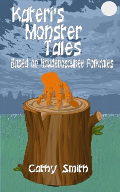 Kateri's Monster Tales: Based on Haudenosaunee Folktales (eBook, ePUB) - Smith, Cathy