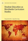 Shadow Education as Worldwide Curriculum Studies (eBook, PDF)