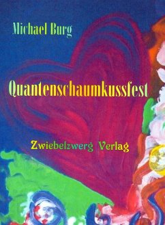 Quantenschaumkussfest (eBook, PDF) - Burg, Michael