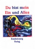 Du bist mein Ein und Alles (eBook, PDF)
