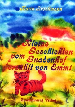 Kleine Geschichten vom Gnadenhof - erzählt von Emmi (eBook, PDF) - Brockmann, Karin