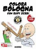 Colora Bologna con Rudy Zerbi. I monumenti. Con adesivi Colora Bologna con Rudy Zerbi. I monumenti. Con adesivi