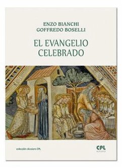 El evangelio celebrado - Bianchi, Enzo; Boselli, Goffredo