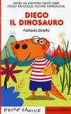 Diego il dinosauro. Stampatello maiuscolo Diego il dinosauro. Stampatello maiuscolo