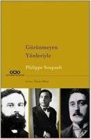 Görünmeyen Yönleriyle - Soupault, Philippe