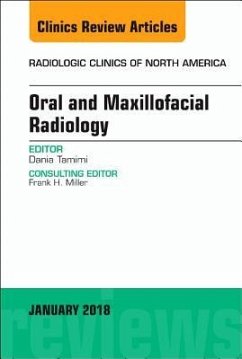 Oral and Maxillofacial Radiology, an Issue of Radiologic Clinics of North America - Tamimi, Dania
