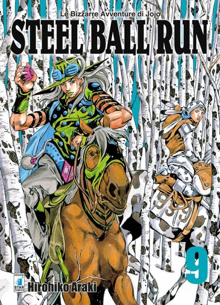 Araki, H: Steel ball run. Le bizzarre avventure di Jojo Araki, H: Steel ball run. Le bizzarre avventure di Jojo