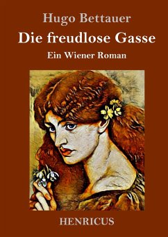 Die freudlose Gasse - Bettauer, Hugo