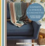 Coperte a strisce a uncinetto. 20 coperte tradizionali in chiave moderna Coperte a strisce a uncinetto. 20 coperte tradizionali in chiave moderna