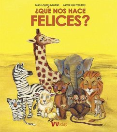 ¿Qué nos hace felices? - Solé Vendrell, Carme; Gaudrat, Marie-Agnès