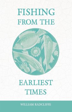 Fishing from the Earliest Times - Radcliffe, William