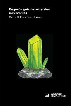 Pequeña guía de minerales inexistentes - Pina Martínez, Carlos Manuel; Pimentel, Carlos