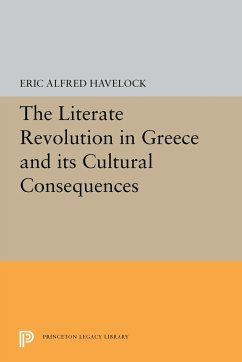 The Literate Revolution in Greece and Its Cultural Consequences - Havelock, Eric Alfred