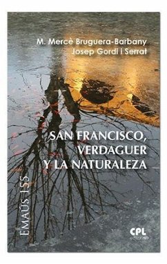 San Francisco, Verdaguer y la naturaleza - Bruguera Barbany, Maria-Mercè; Centre de Pastoral Litúrgica; Gordi i Serrat, Josep