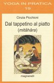 Dal tappetino al piatto (mitâhâra) Dal tappetino al piatto (mitâhâra)