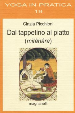 Dal tappetino al piatto (mitâhâra) - Picchioni, Cinzia Dal tappetino al piatto (mitâhâra) - Picchioni, Cinzia
