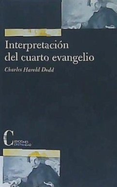 Interpretación del cuarto Evangelio - Dodd, Charles Harold