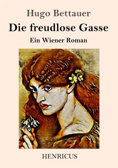 Die freudlose Gasse - Bettauer, Hugo