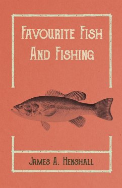 Favourite Fish and Fishing - Henshall, James A.