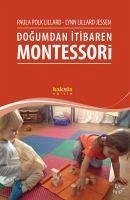 Dogumdan Itibaren Montessori - Polk Lillard, Paula; Lillard Jessen, Lynn