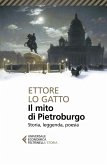 Il mito di Pietroburgo. Storia, leggenda, poesia Il mito di Pietroburgo. Storia, leggenda, poesia