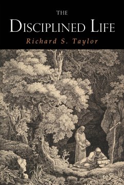 The Disciplined Life - Taylor, Richard S.