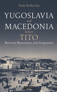Yugoslavia and Macedonia Before Tito (eBook, ePUB) - Boskovska, Nada