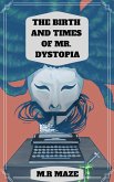 The Birth and Times of Mr. Dystopia (The Chronicles of Monkeytown, #1) (eBook, ePUB)