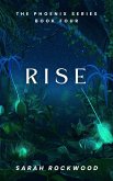 Rise (The Phoenix Series, #4) (eBook, ePUB)