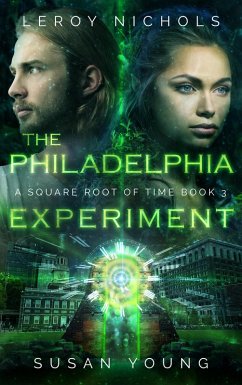 The Philadelphia Experiment (Square Root of Time, #3) (eBook, ePUB) - Nichols, Leroy; Young, Susan