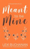 Meant to be Mine (Kincaid Sisters, #1) (eBook, ePUB)